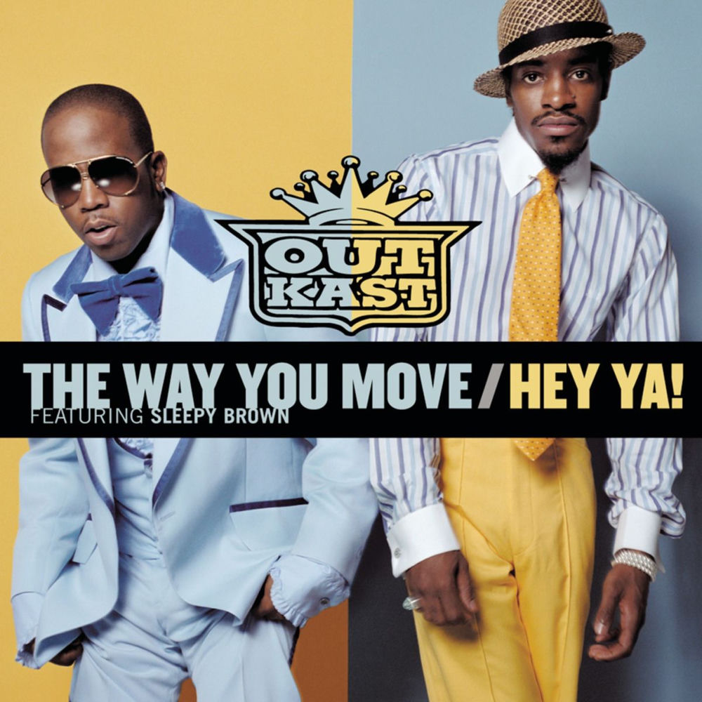 The Way You Move / Hey Ya! — Outkast