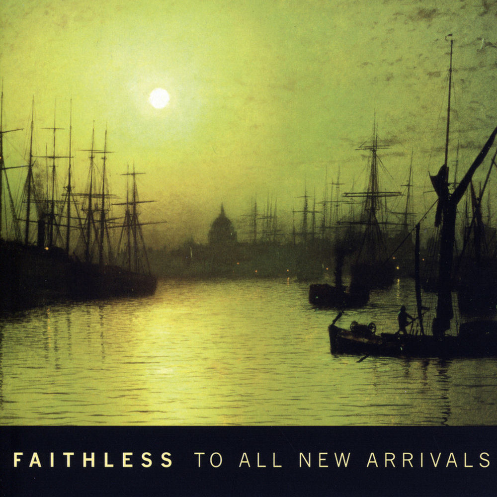 To All New Arrivals — Faithless
