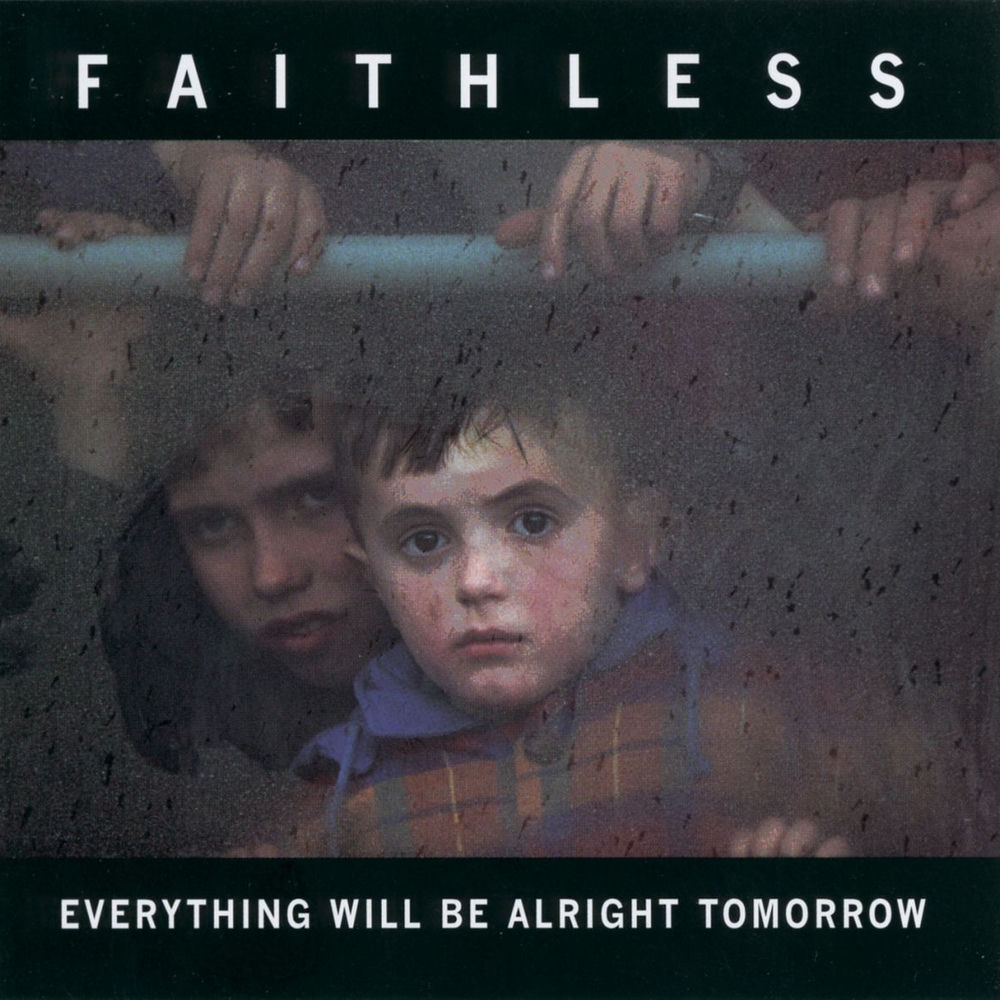 Everything Will Be Alright Tomorrow — Faithless