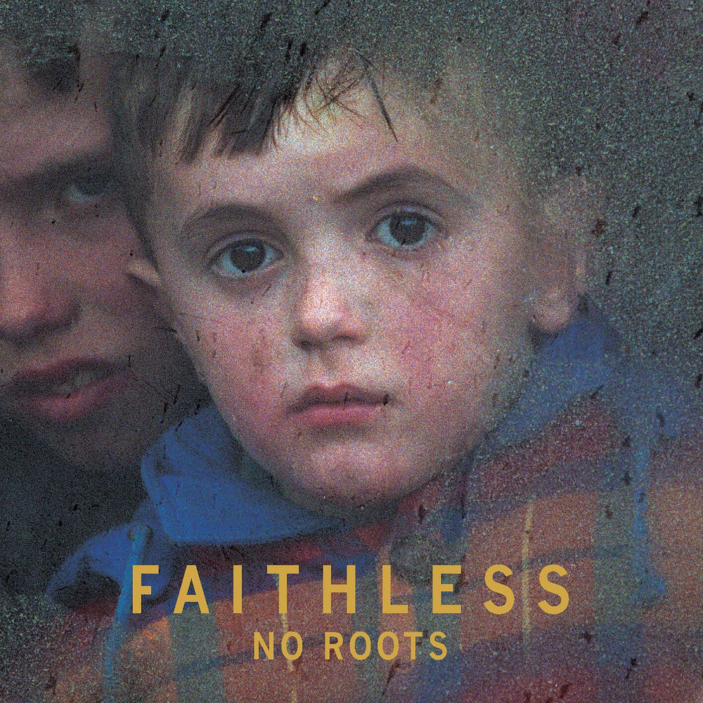 No Roots — Faithless