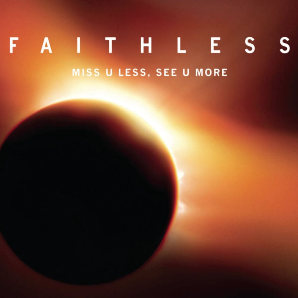 Miss You Less, See You More — Faithless