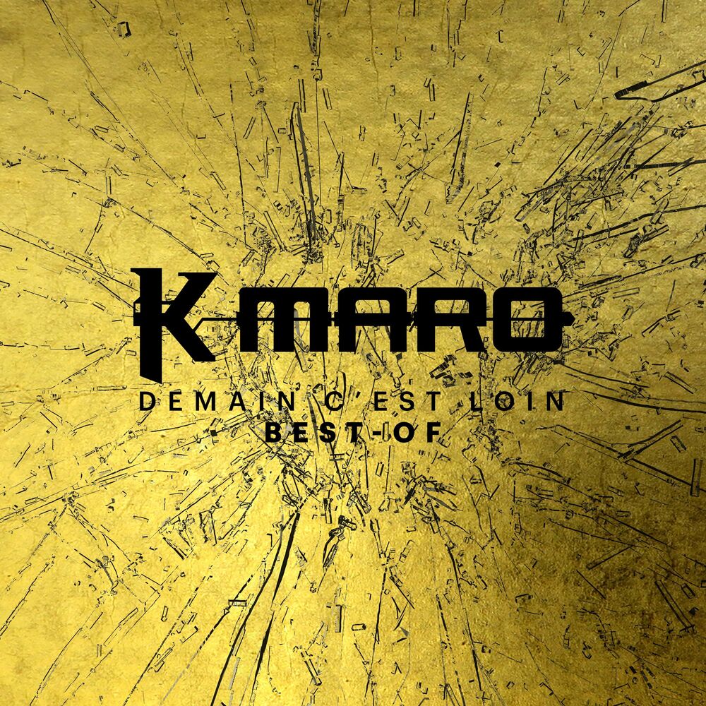 Demain c'est loin, le Best-Of — K-Maro