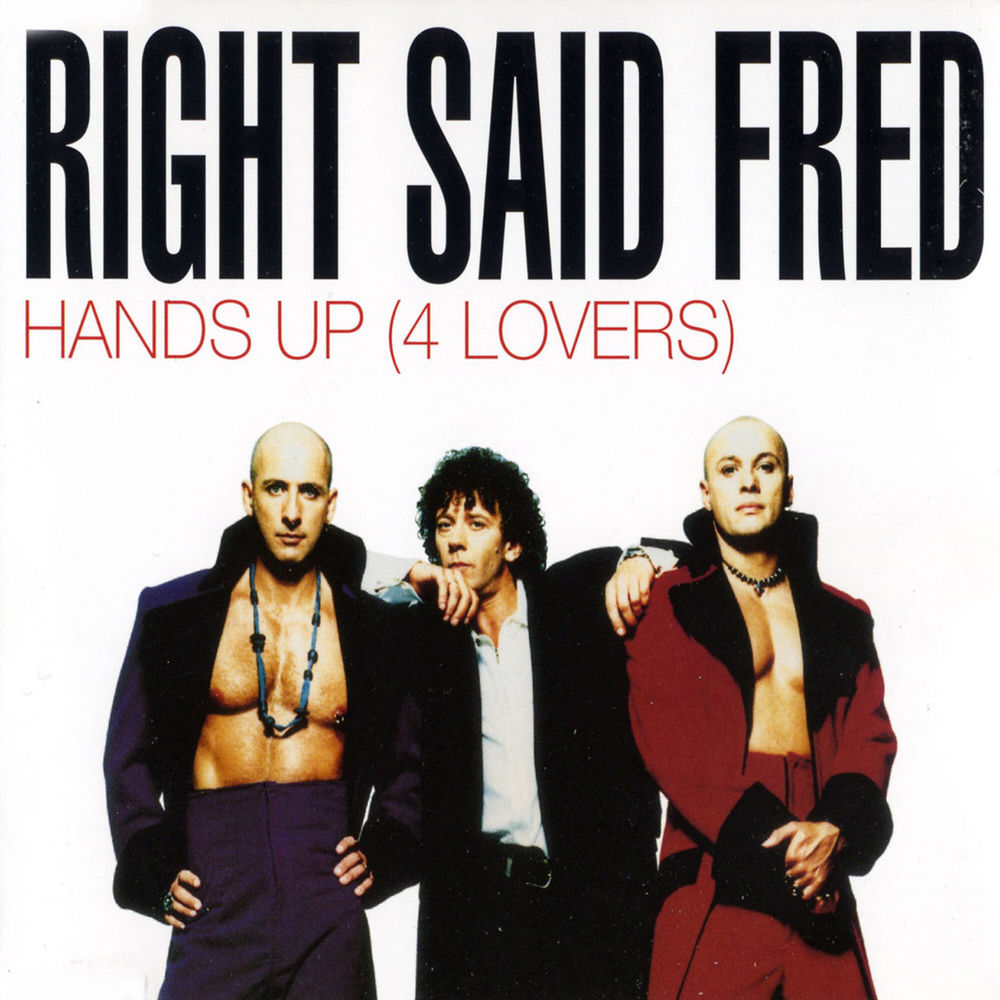 Hands Up (For Lovers) — Right Said Fred