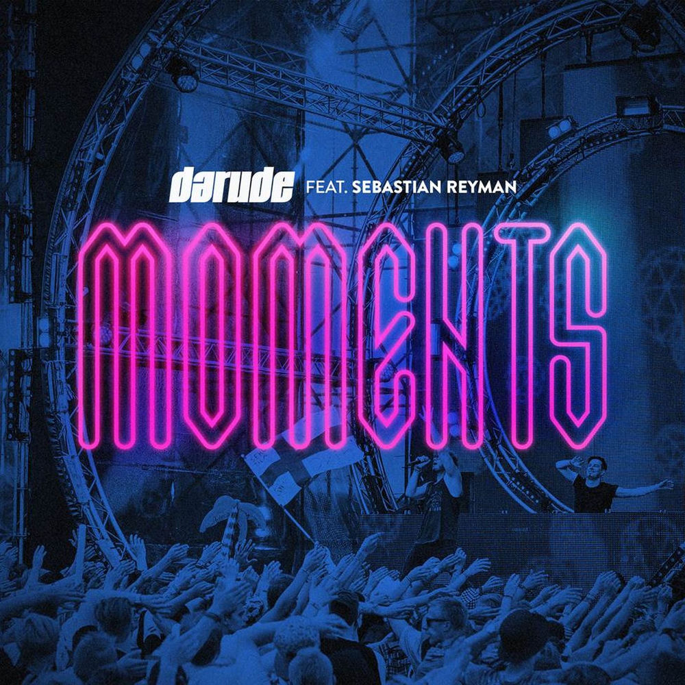 Moments (feat. Sebastian Reyman) — Darude