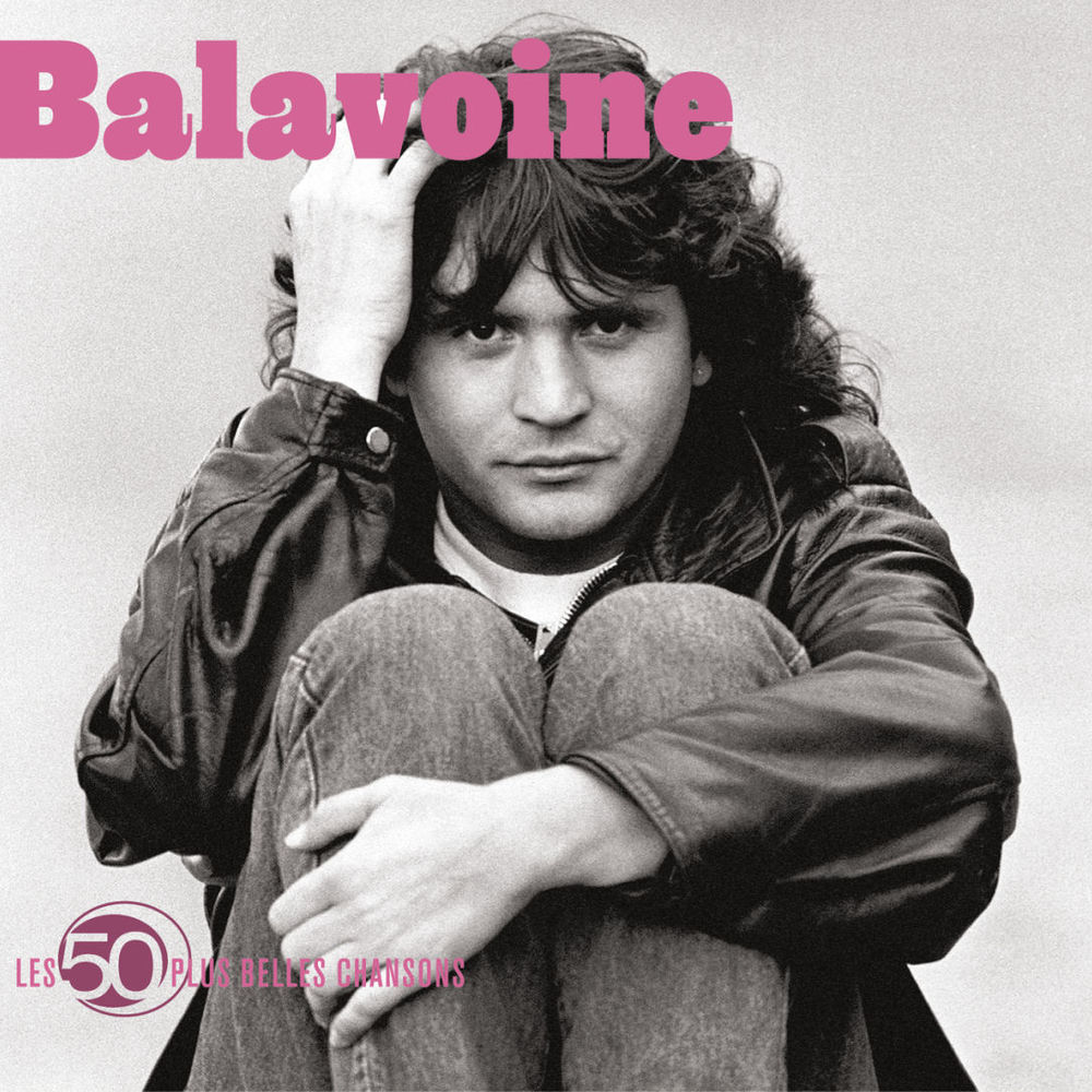 Les 50 Plus Belles Chansons — Daniel Balavoine