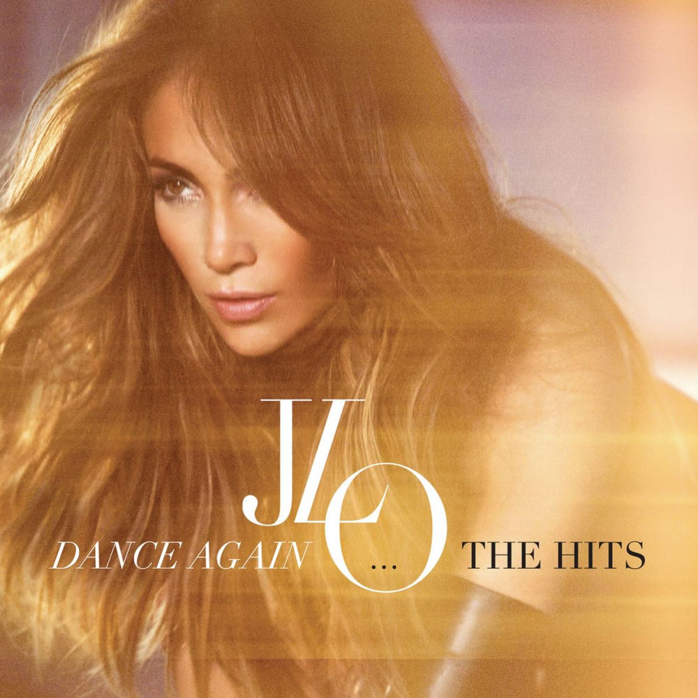 Dance Again...The Hits — Jennifer Lopez