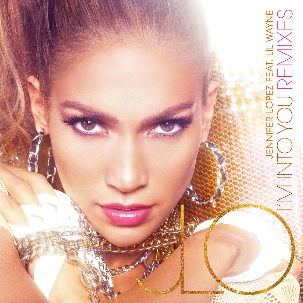 I'm Into You (Remixes) — Jennifer Lopez