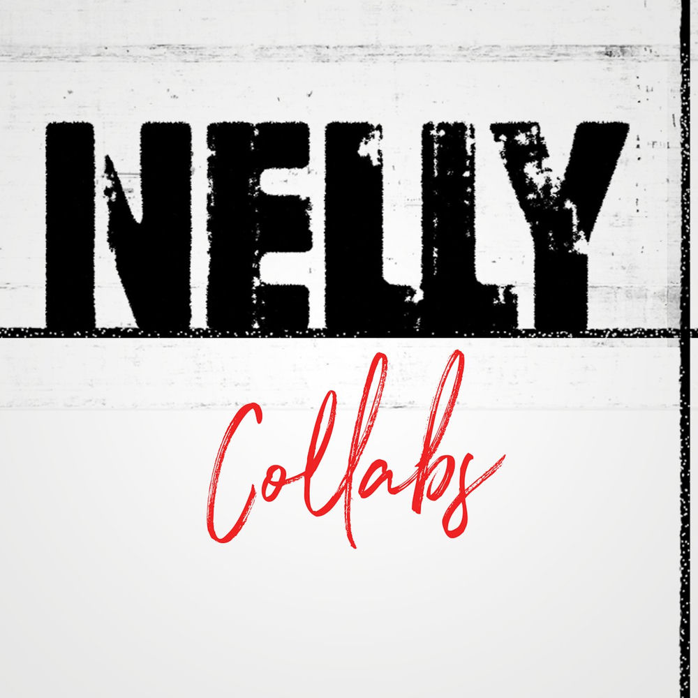 Nelly Collabs — Nelly
