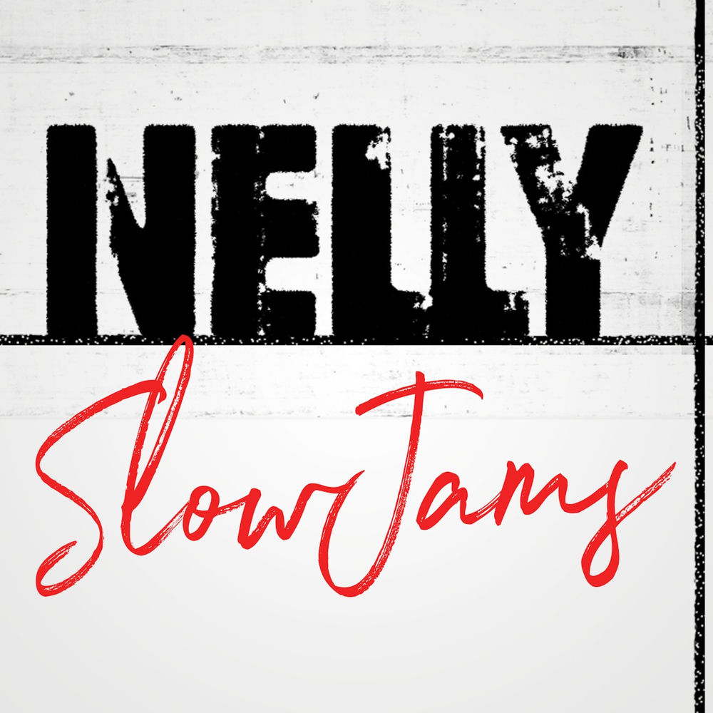 Nelly Slow Jams — Nelly