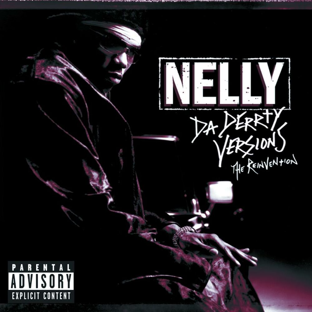 Da Derrty Versions: The Re-invention — Nelly