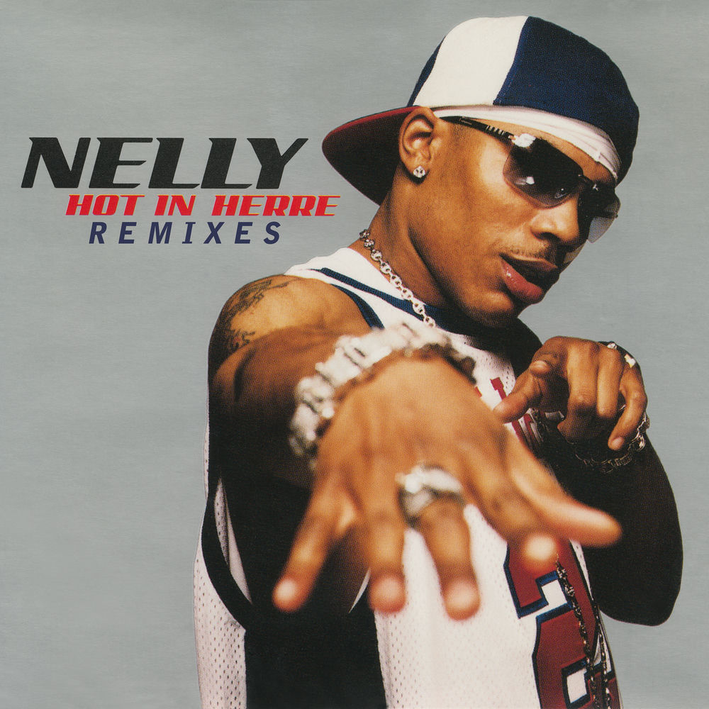 Hot In Herre (Remixes) — Nelly