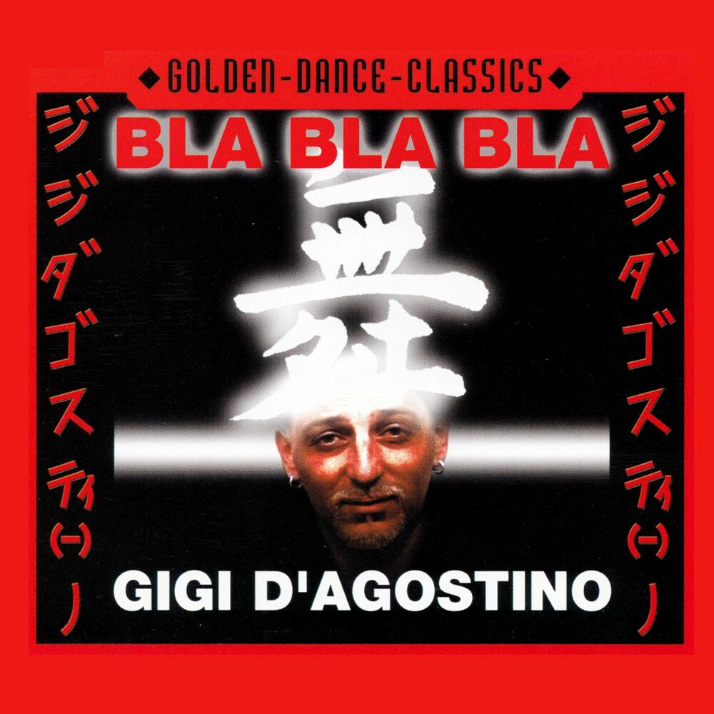 Bla Bla Bla — Gigi D'Agostino