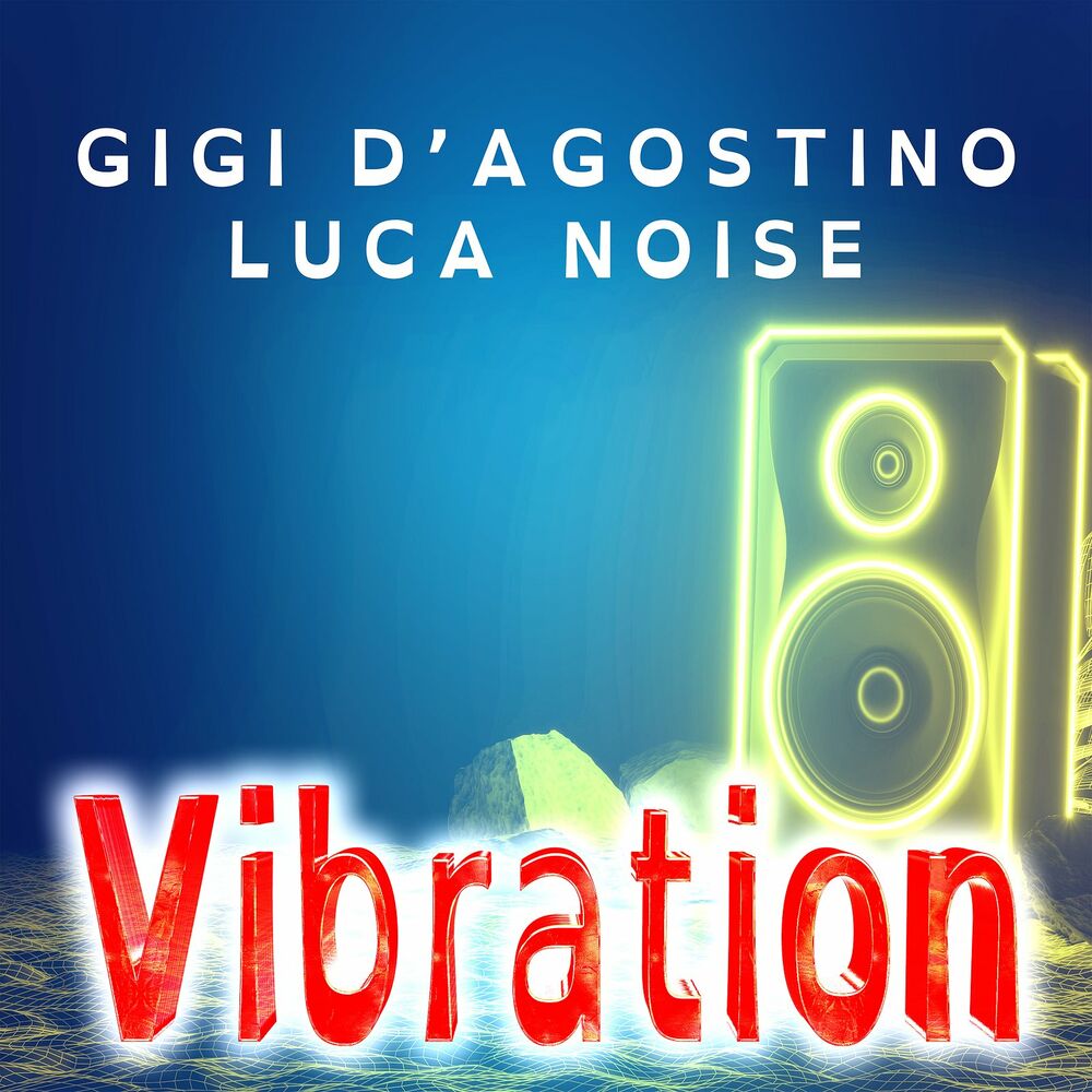 Vibration — Gigi D'Agostino