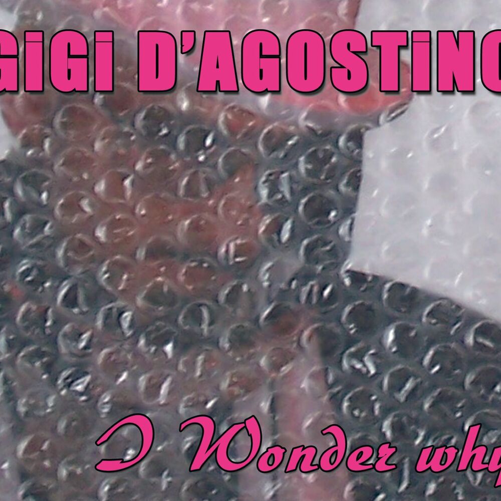 I Wonder Why — Gigi D'Agostino
