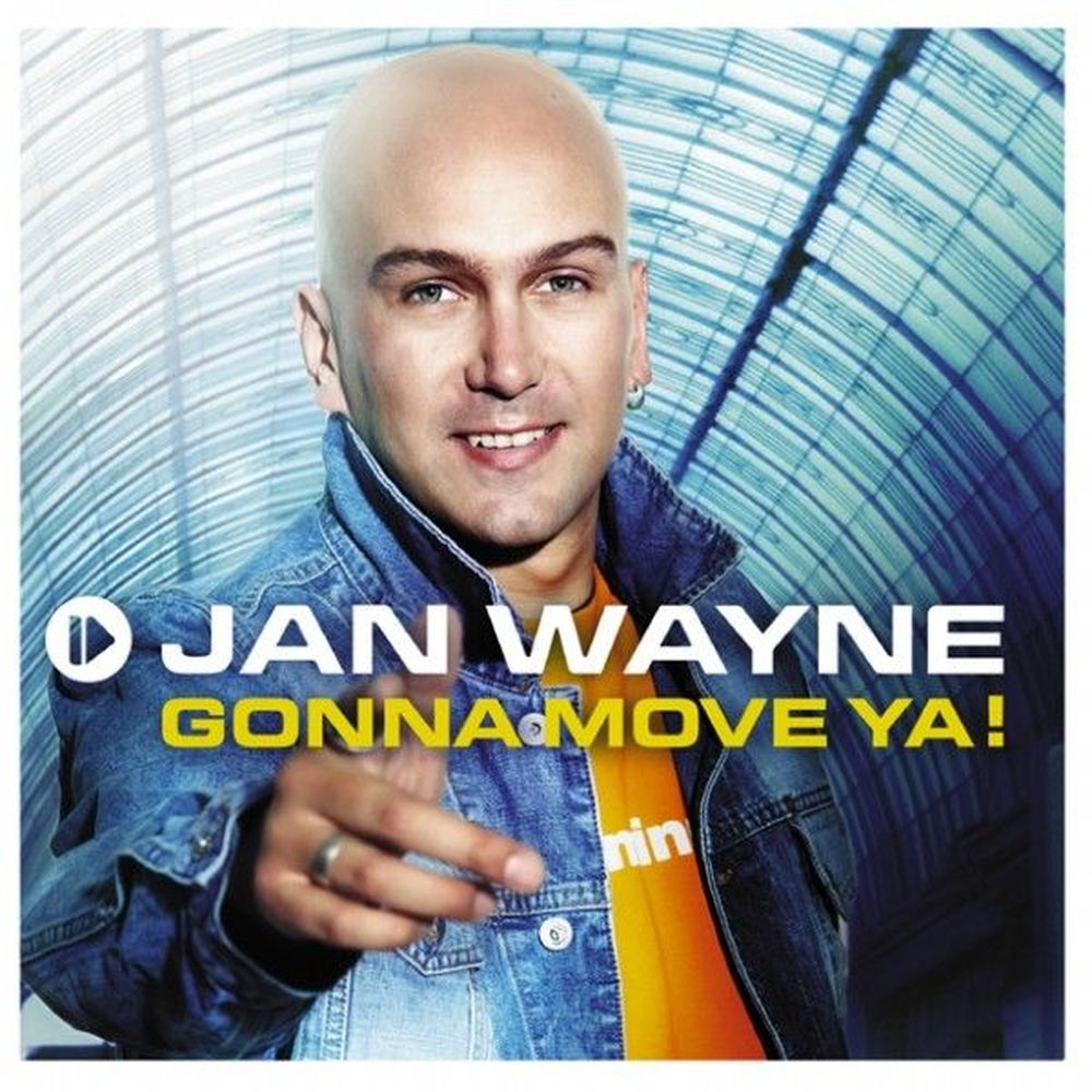 Gonna Move Ya! — Jan Wayne
