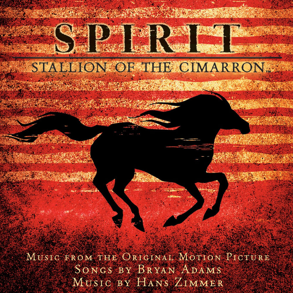 Spirit: Stallion Of The Cimarron (Music From The Original Motion Picture) — Bryan Adams