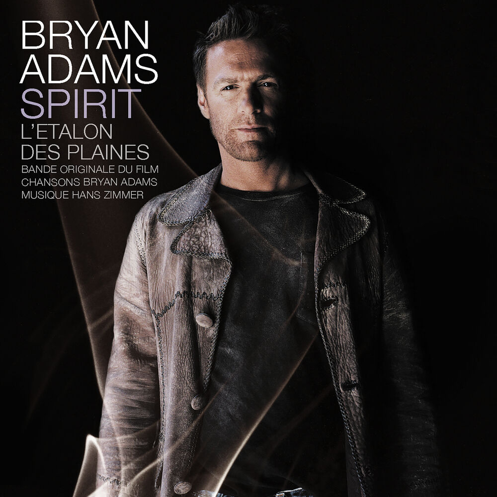 Spirit, l'étalon des plaines (Bande originale du film) — Bryan Adams