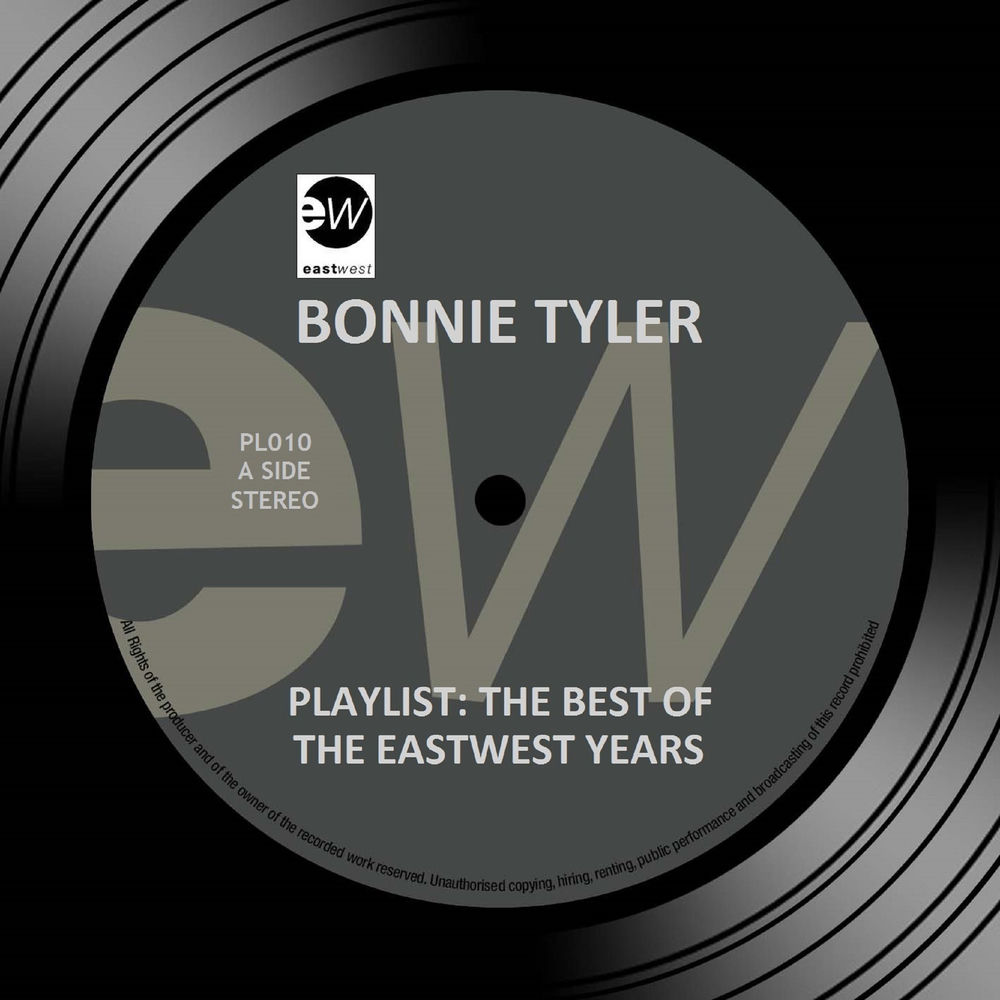 Playlist: The Best Of The EastWest Years — Bonnie Tyler
