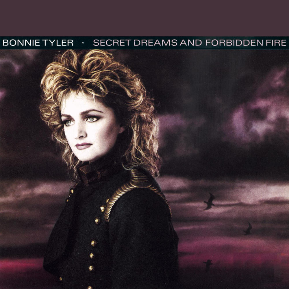 Secret Dreams and Forbidden Fire — Bonnie Tyler