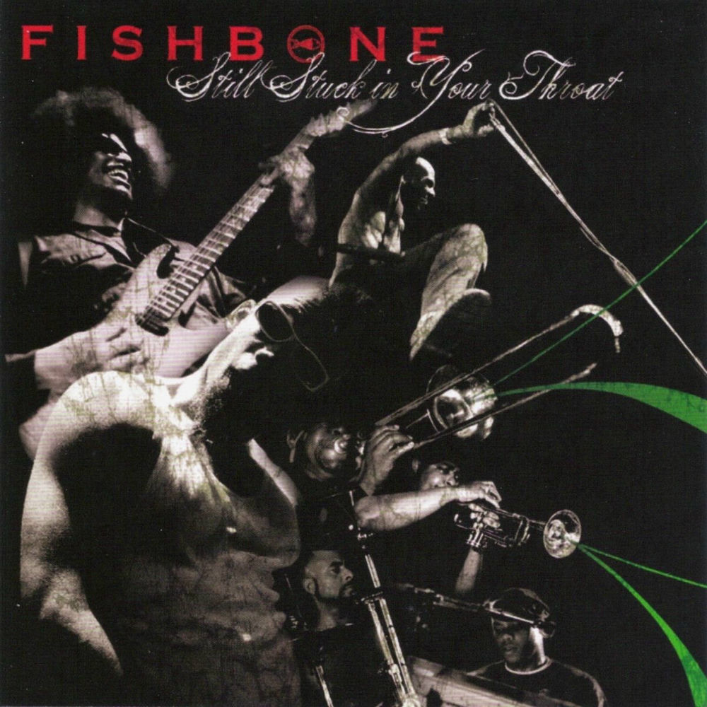 Still Stuck In Your Throat — Fishbone