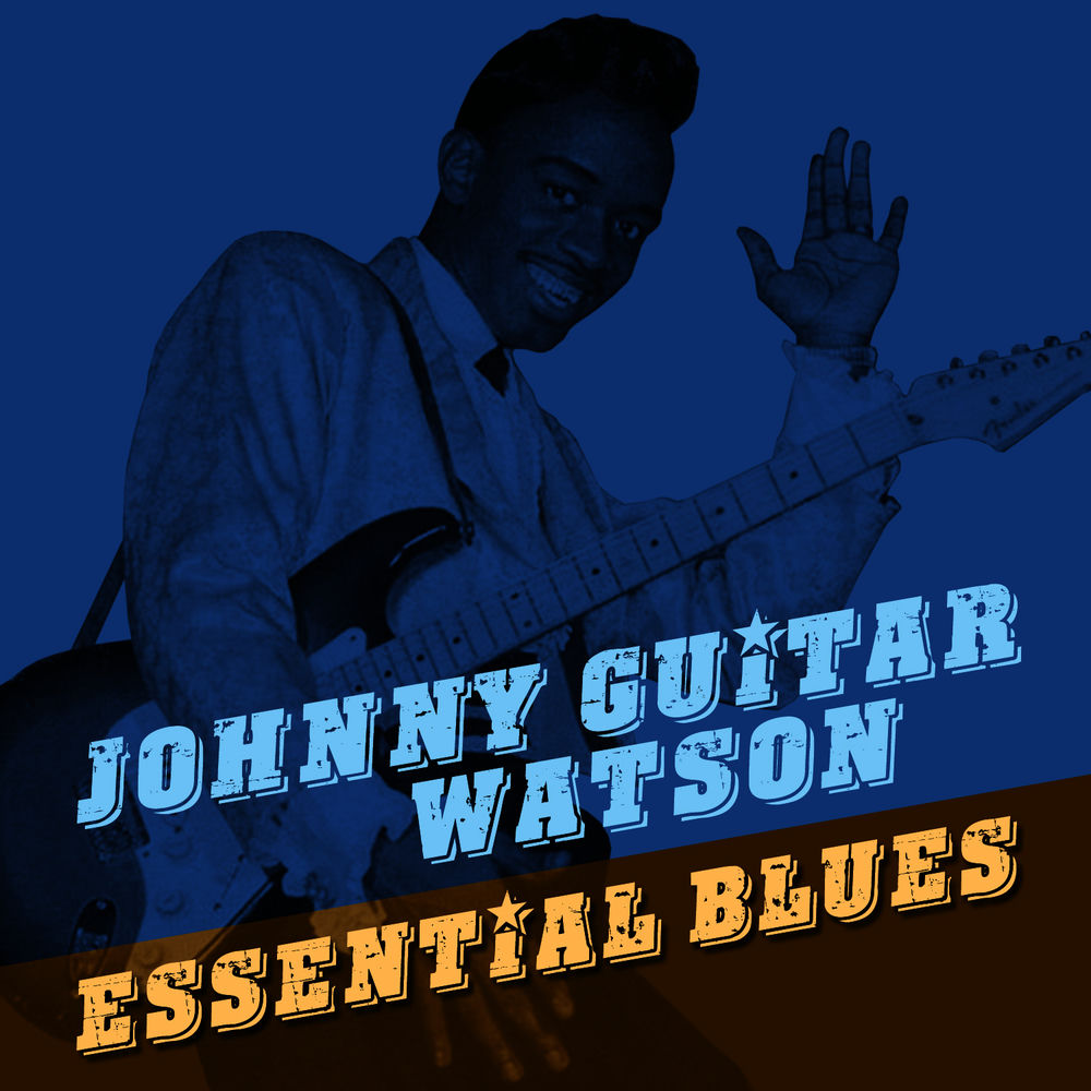 Essential Blues — Johnny "Guitar" Watson