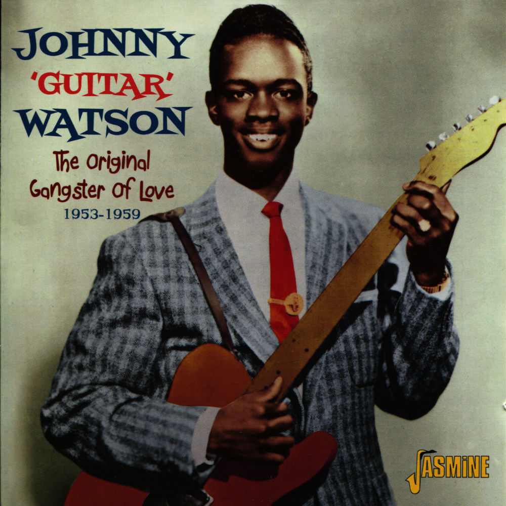 The Original Gangster of Love (1953-1959) — Johnny "Guitar" Watson