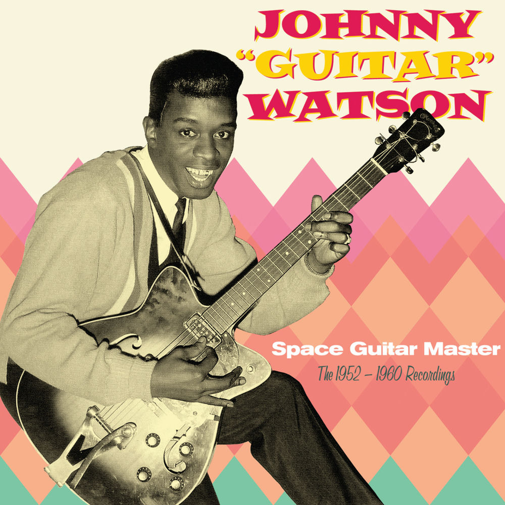 Space Guitar Master. The 1952-1960 Recordings — Johnny "Guitar" Watson