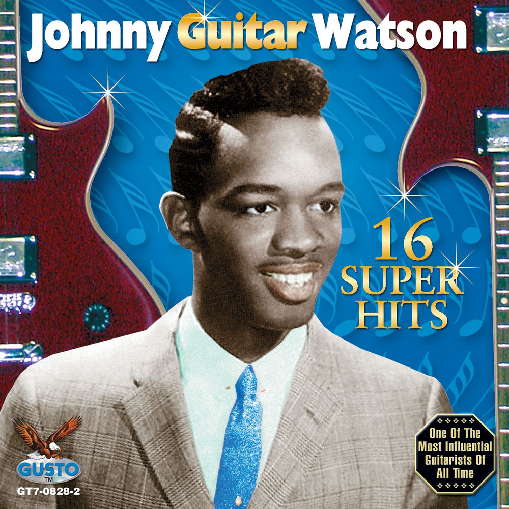 16 Super Hits — Johnny "Guitar" Watson