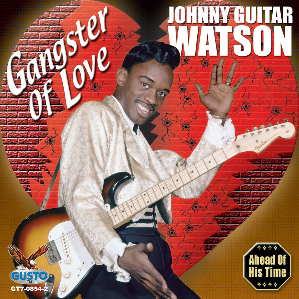 Gangster Of Love — Johnny "Guitar" Watson