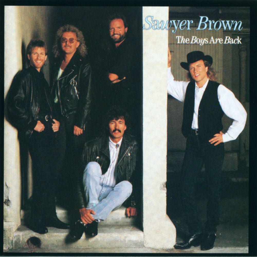 The Boys Are Back — Sawyer Brown