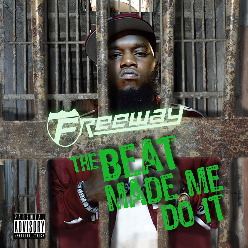 The Beat Made Me Do It — Freeway