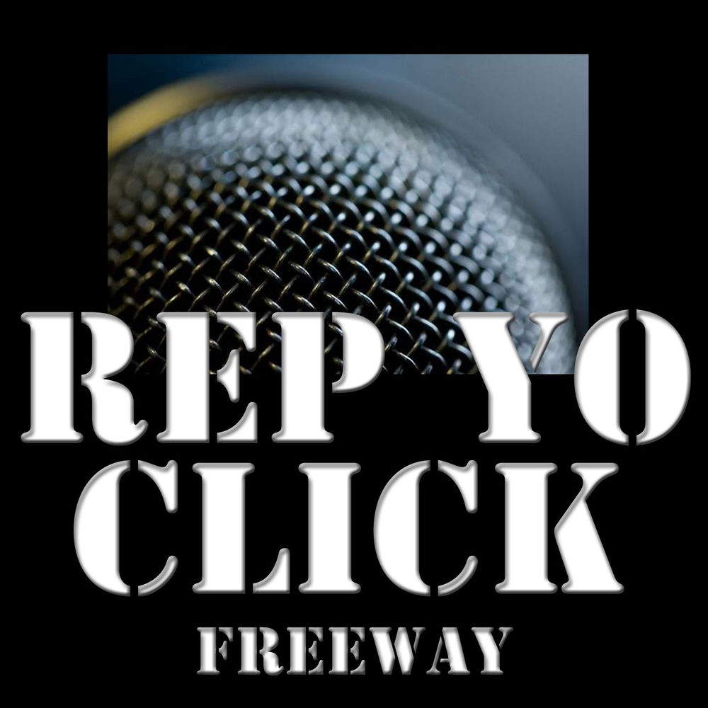 Rep Yo Click (Mixtape) — Freeway