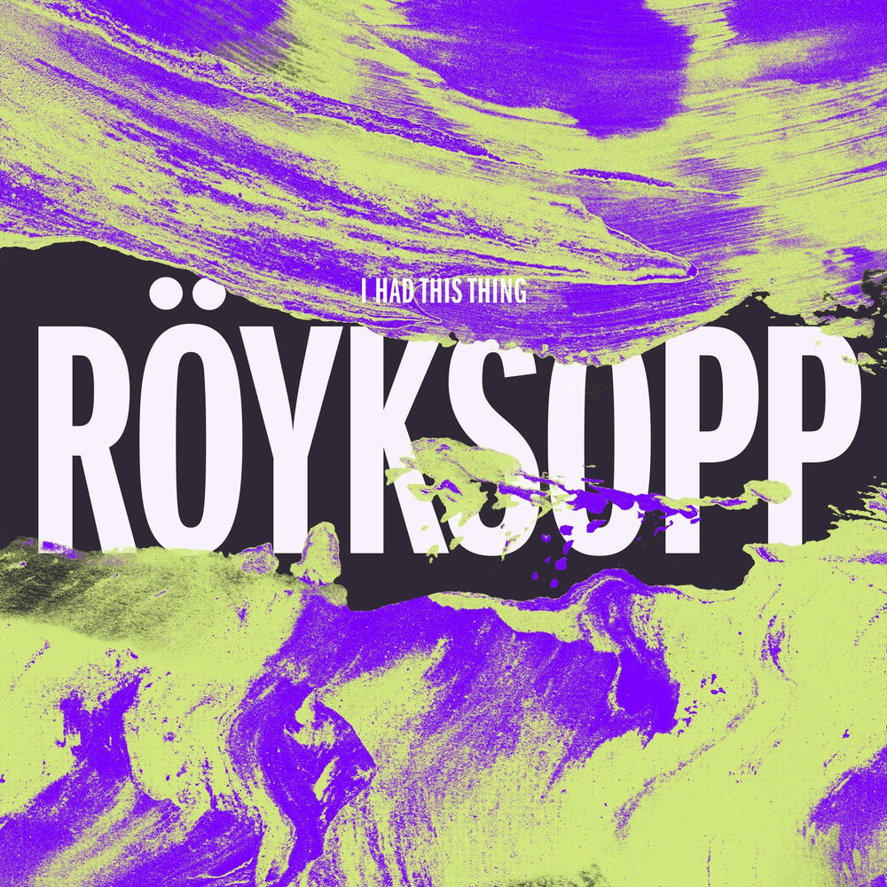I Had This Thing (Remixes) — Röyksopp