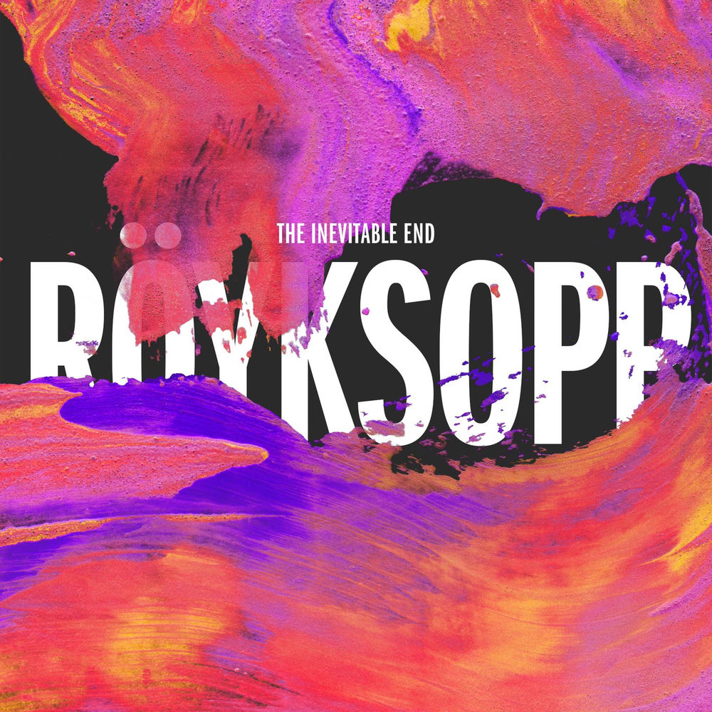 The Inevitable End — Röyksopp