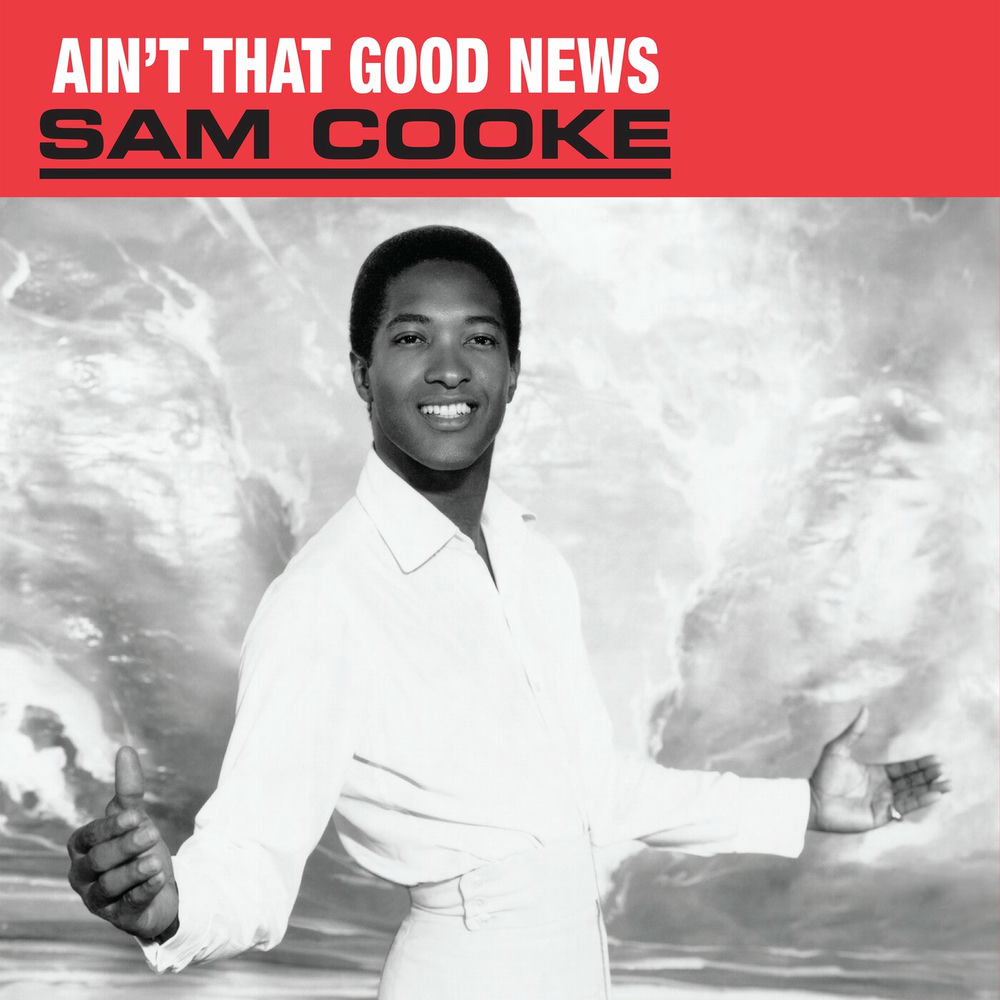 Ain't That Good News — Sam Cooke