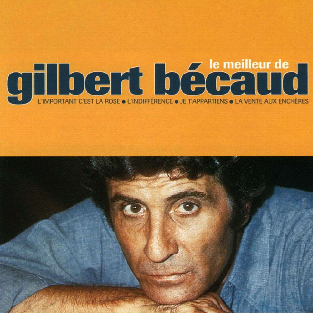 Le Meilleur De Gilbert Becaud — Gilbert Bécaud