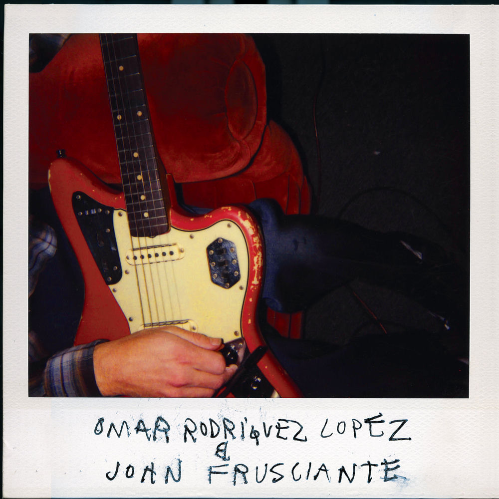 Omar Rodríguez-López & John Frusciante — John Frusciante