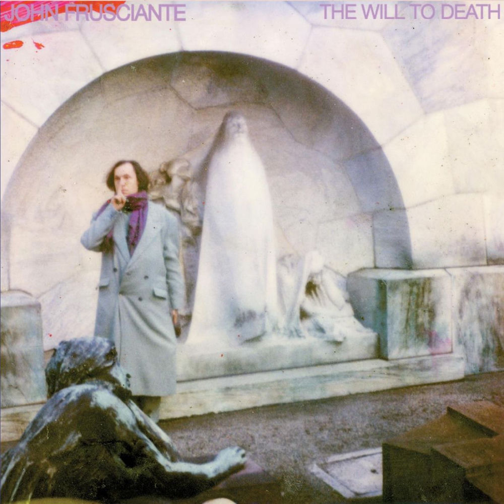 The Will To Death — John Frusciante