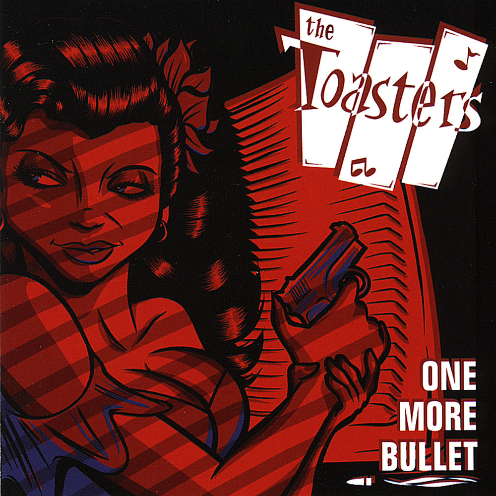 One More Bullet — The Toasters