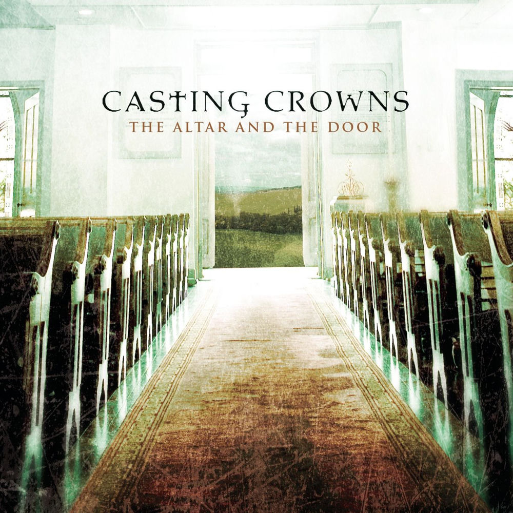 The Altar and The Door — Casting Crowns