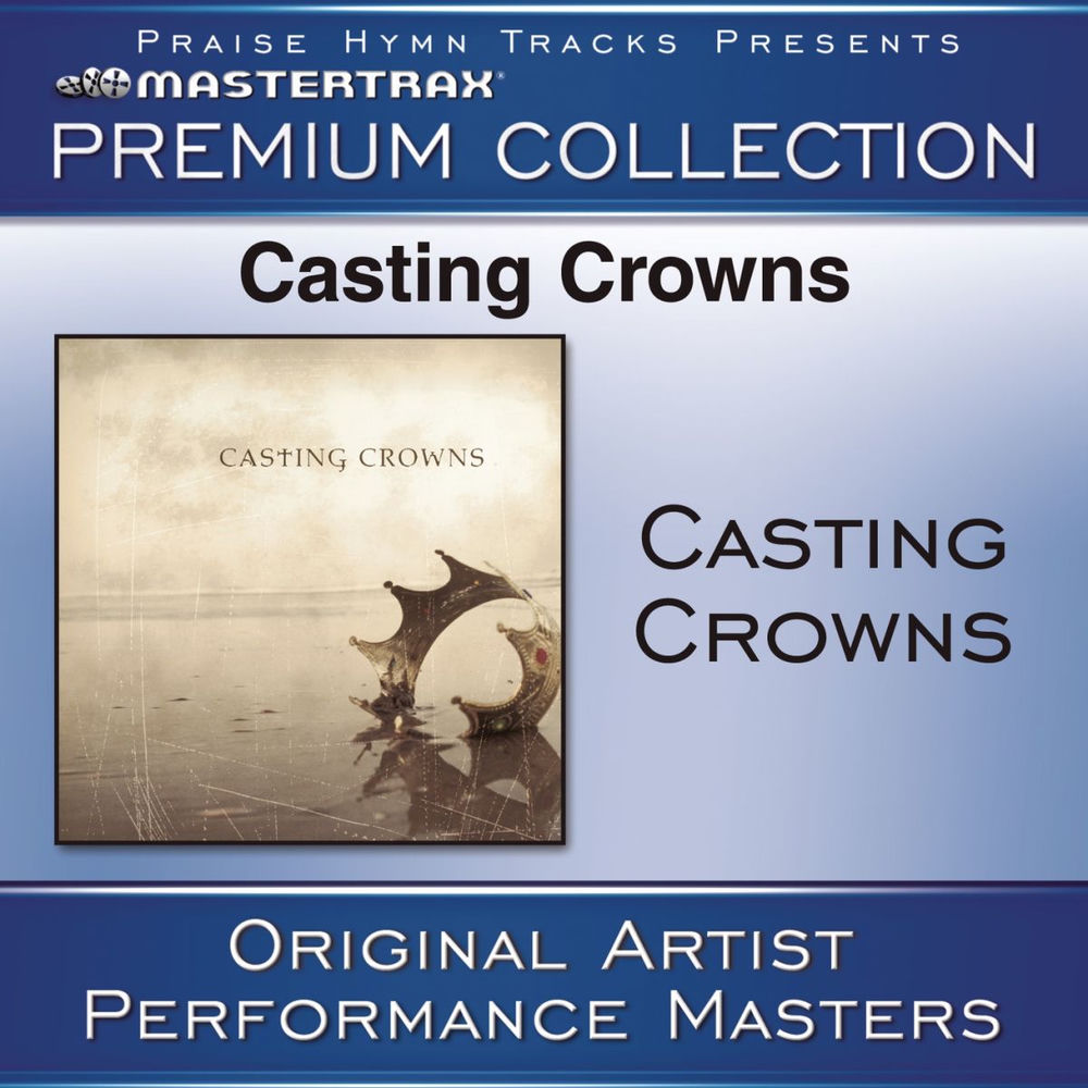 Casting Crowns Premium Collection [Performance Tracks] — Casting Crowns