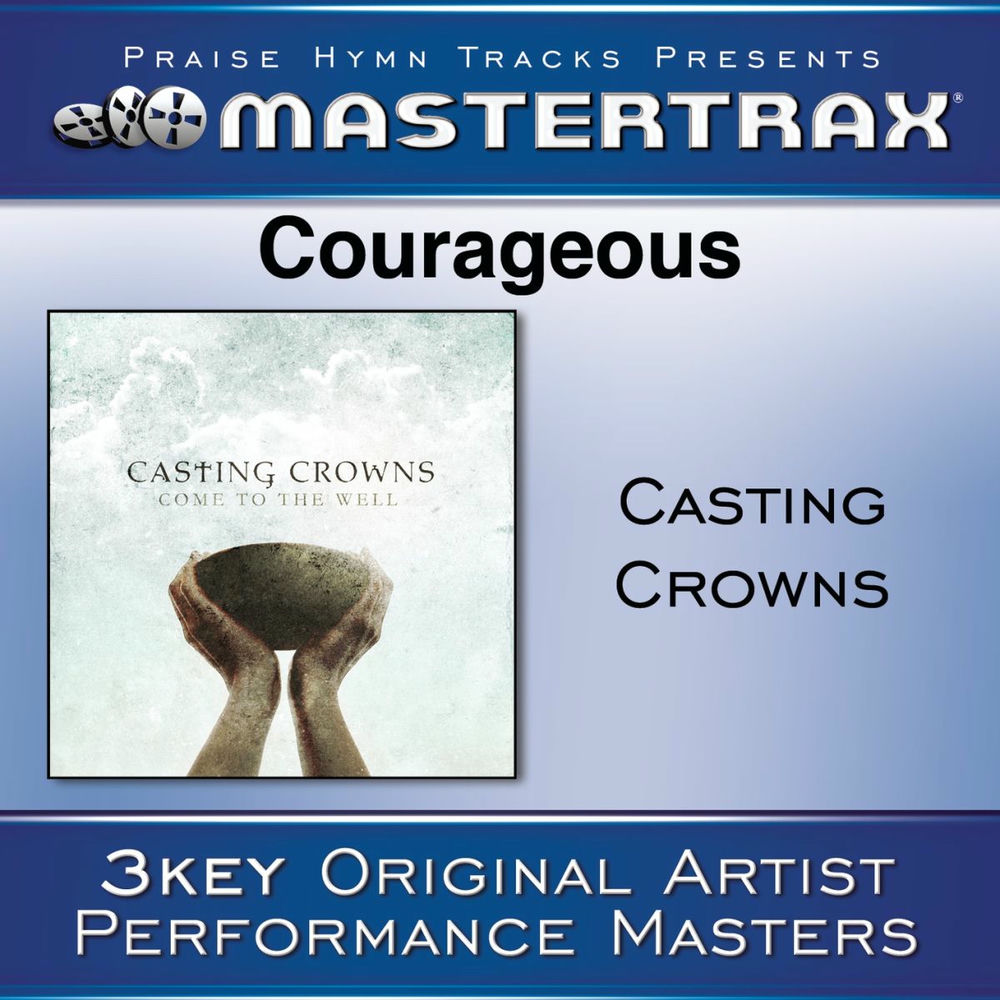 Courageous [Performance Tracks] — Casting Crowns
