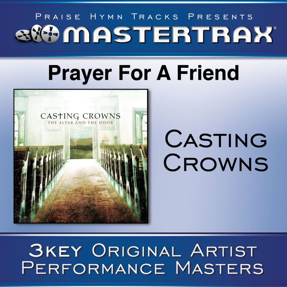Prayer For A Friend [Performance Tracks] — Casting Crowns