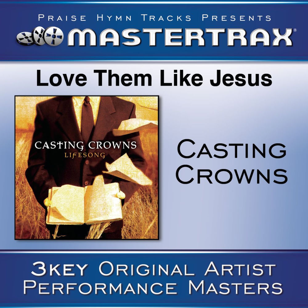 Love Them Like Jesus [Performance Tracks] — Casting Crowns