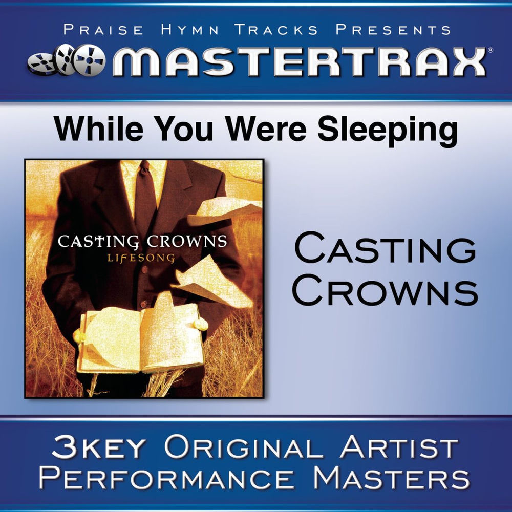 While You Were Sleeping [Performance Tracks] — Casting Crowns
