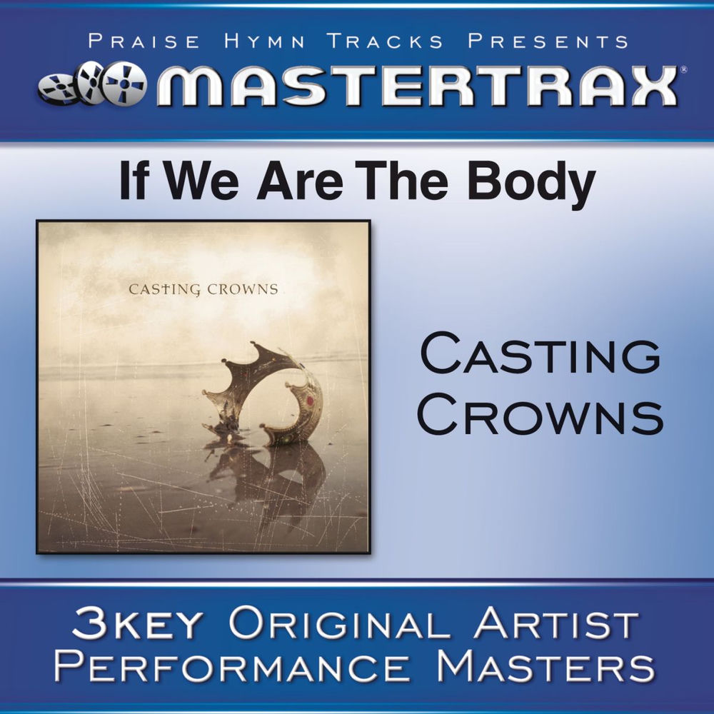 If We Are The Body [Performance Tracks] — Casting Crowns