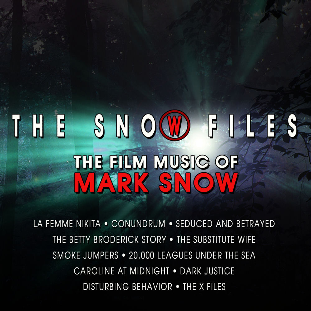 The Snow Files - the Film Music of Mark Snow — Mark Snow