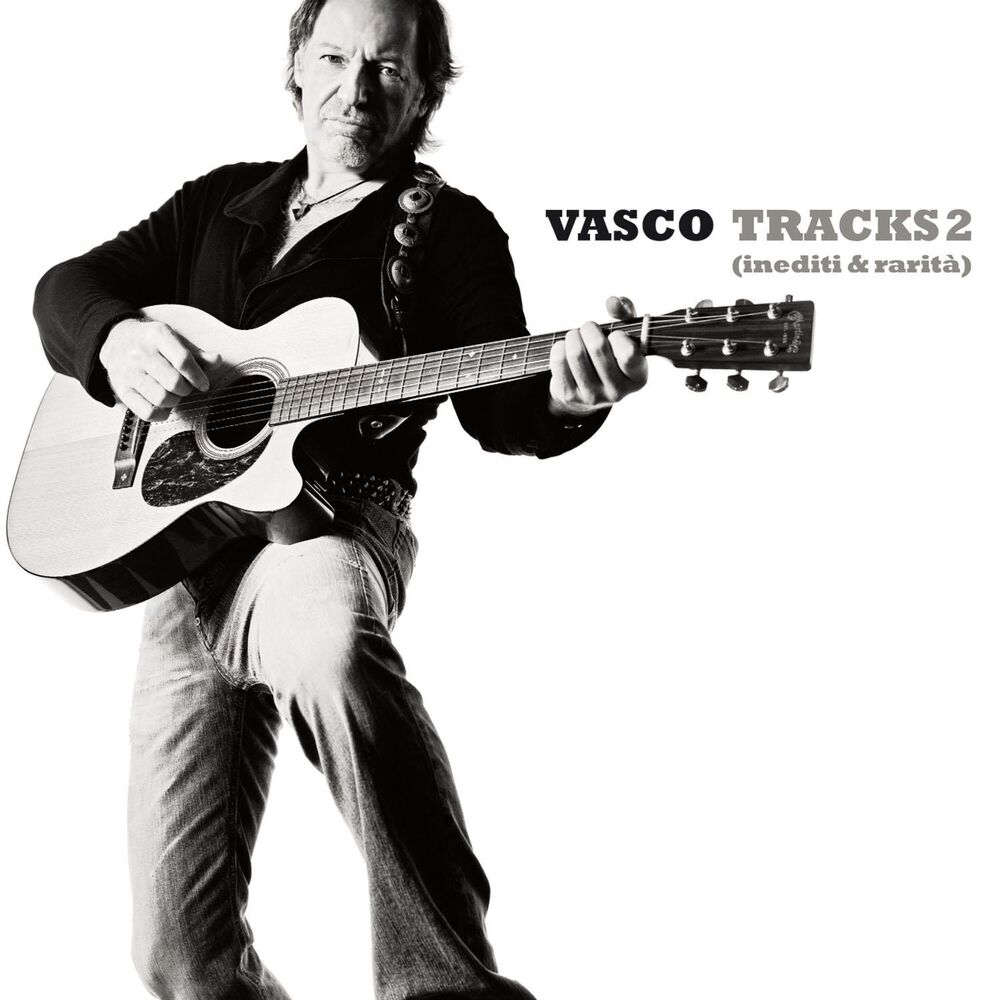 Tracks 2 (Inediti & Rarità) — Vasco Rossi