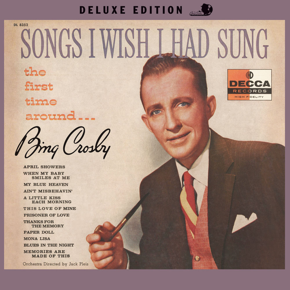 Songs I Wish I Had Sung The First Time Around (Deluxe Edition) — Bing Crosby