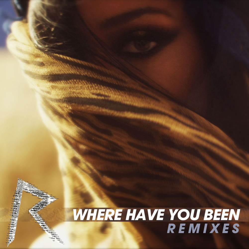 Where Have You Been (Remixes) — Rihanna
